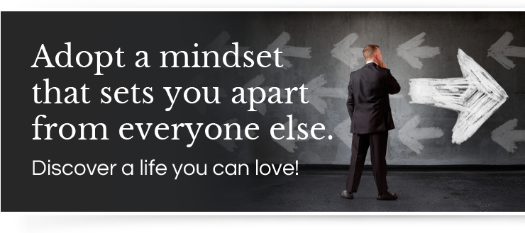 Adopt a mindset that sets you apart from everyone else